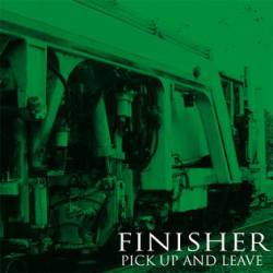 Finisher (USA-2) : Pick Up and Leave